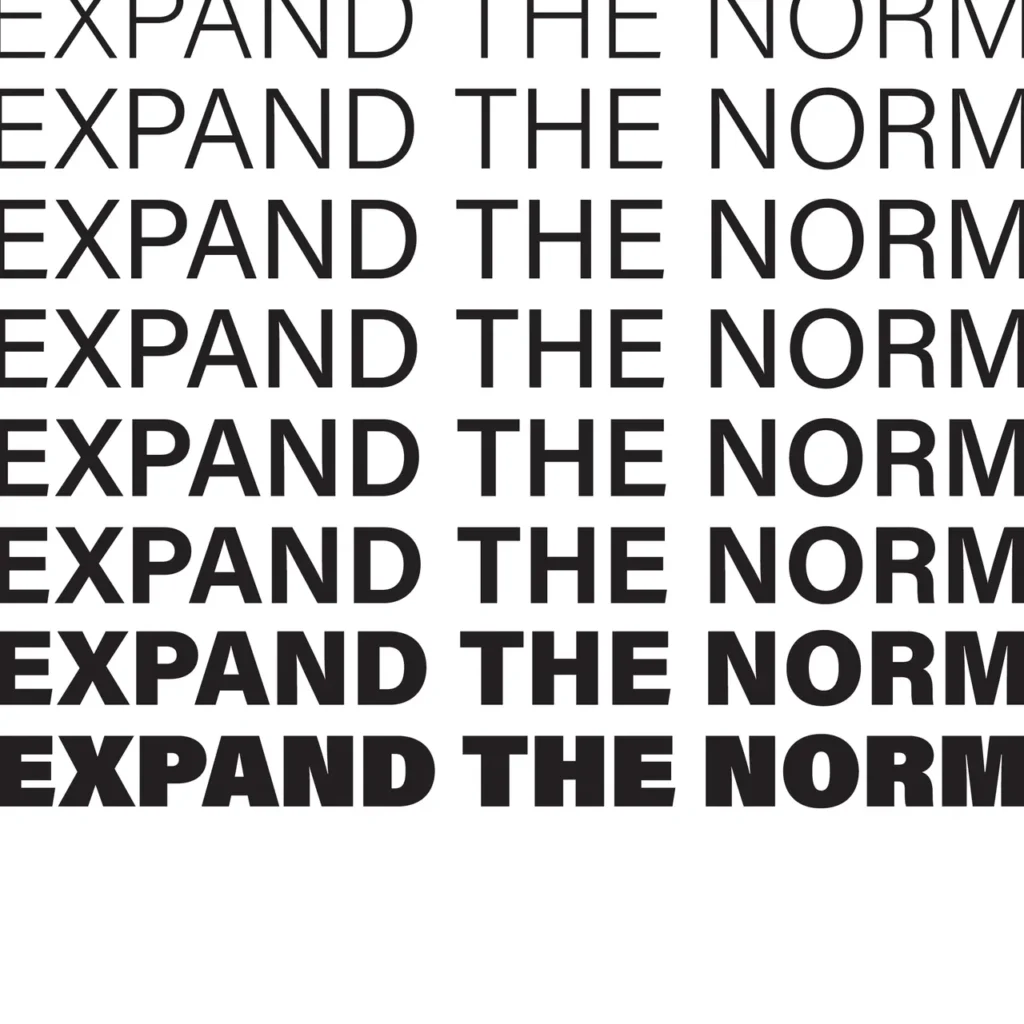 Text progressively bold and enlarged saying 'EXPAND THE NORM'.